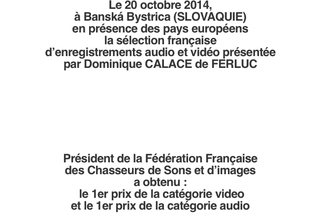 Le 20 octobre 2014,  &agrave; Bansk&aacute; Bystrica (SLOVAQUIE) en pr&eacute;sence 